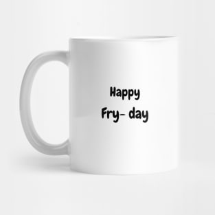 happy friday Mug